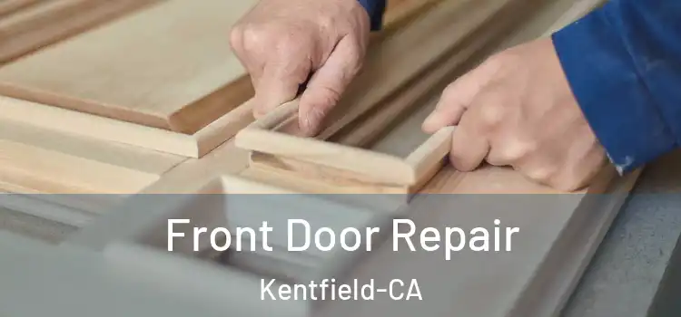 Front Door Repair Kentfield-CA
