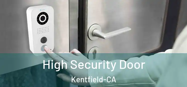  High Security Door Kentfield-CA