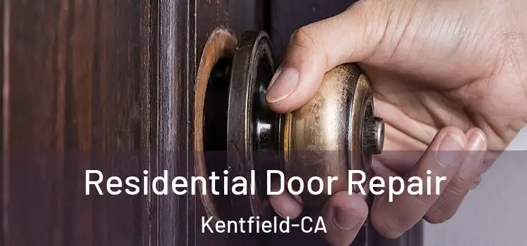  Residential Door Repair Kentfield-CA